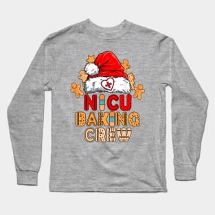 NICU Nurse Merry Christmas Gingerbread Nurse Baking Crew Holiday Long Sleeve T-Shirt